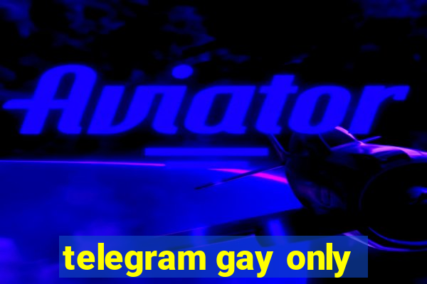 telegram gay only